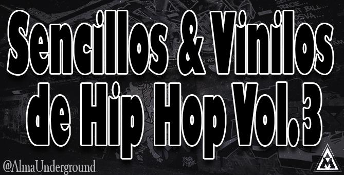 Sencillos & Vinilos de Rap Vol.3 - Hip-Hop Singles, LP's & EP's - Alma Underground